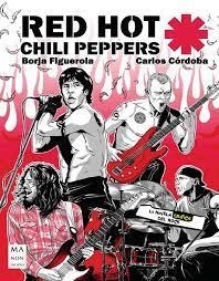 RED HOT CHILI PEPPERS | 9788418703218 | BORJA FIGUEROLA/CARLOS CORDOBA | Librería Castillón - Comprar libros online Aragón, Barbastro