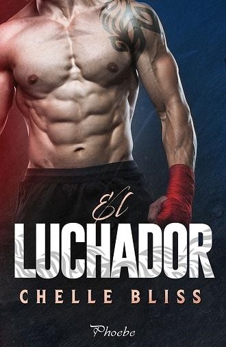 El luchador | 9788418491818 | Bliss, Chelle | Librería Castillón - Comprar libros online Aragón, Barbastro