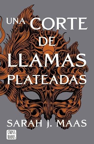 Una corte de llamas plateadas | 9788408249429 | Maas, Sarah J. | Librería Castillón - Comprar libros online Aragón, Barbastro