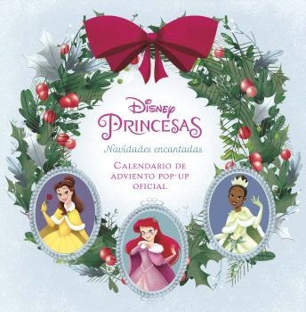 DISNEY PRINCESAS: NAVIDADES ENCANTADAS. EL CALENDARIO DE ADVIENTO POP-UP OFICIAL | 9788467946642 | NORMA | Librería Castillón - Comprar libros online Aragón, Barbastro