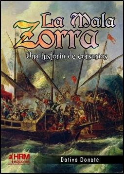 LA MALA ZORRA UNA HISTORIA DE CORSARIOS | 9788417859428 | Dativo Donate Aparicio, Félix | Librería Castillón - Comprar libros online Aragón, Barbastro