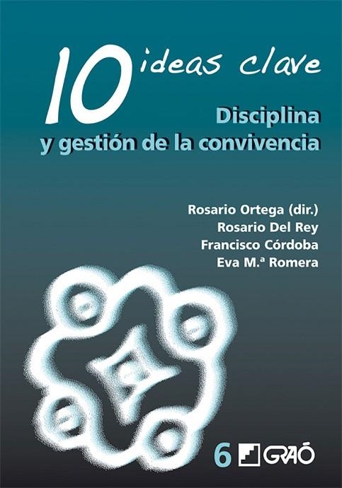 10 Ideas Clave. Disciplina y gestión dela convivencia | 9788478276257 | Córdoba Alcaide, Francisco/del Rey Alamillo, Rosari7oOrtega Ruiz, Rosario;Romera Félix, Eva María | Librería Castillón - Comprar libros online Aragón, Barbastro