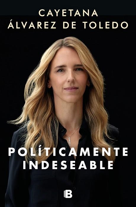 Políticamente indeseable | 9788466669993 | Cayetana Álvarez de Toledo | Librería Castillón - Comprar libros online Aragón, Barbastro