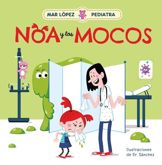 Mar López, Pediatra - Noa y los mocos | 9788448858728 | Mar López  Sr. Sánchez | Librería Castillón - Comprar libros online Aragón, Barbastro