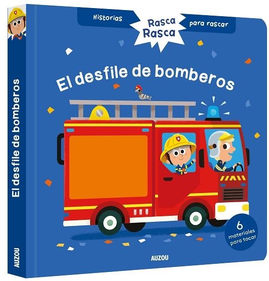 Historias para rascar. El desfile de bomberos. Libro con texturas para bebés | 9782733893548 | Chatel, Christelle | Librería Castillón - Comprar libros online Aragón, Barbastro