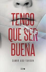 Tengo que ser buena | 9788412250428 | Abu-Tahoun Recio, Samir | Librería Castillón - Comprar libros online Aragón, Barbastro