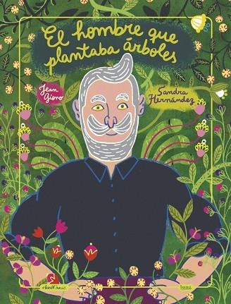 El hombre que plantaba árboles | 9788418101830 | Hernández, Sandra | Librería Castillón - Comprar libros online Aragón, Barbastro