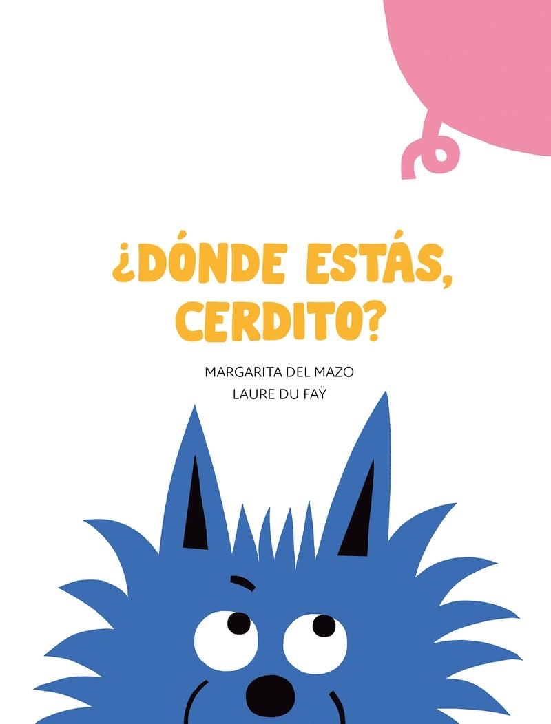 ¿Dónde estás, cerdito? | 9788417673710 | del Mazo, Margarita | Librería Castillón - Comprar libros online Aragón, Barbastro