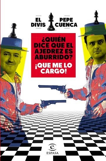 ¿Quién dice que el ajedrez es aburrido? ¡Que me lo cargo! | 9788467064018 | Cuenca, Pepe/El Divis | Librería Castillón - Comprar libros online Aragón, Barbastro