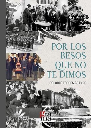 Por los besos que no te dimos | 9788412357745 | Torres Grande, Dolores | Librería Castillón - Comprar libros online Aragón, Barbastro