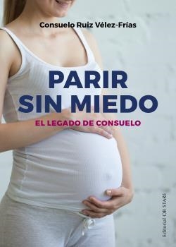 Parir sin miedo (N.E.) | 9788494981494 | Ruiz Velez-Frias, Consuelo | Librería Castillón - Comprar libros online Aragón, Barbastro