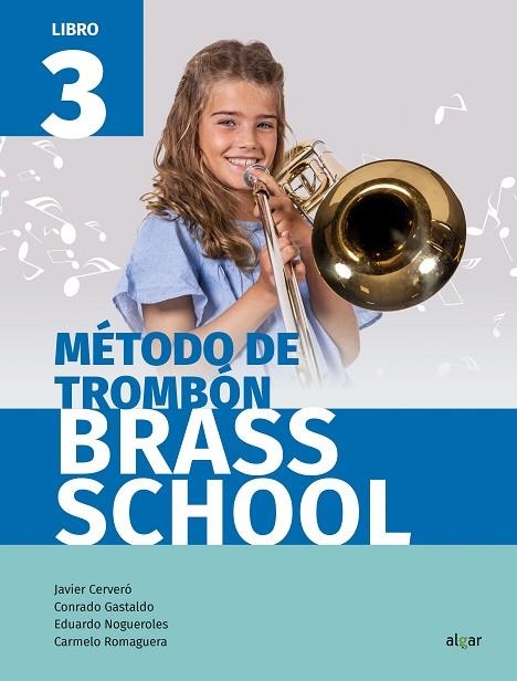 Brass School Trombón 3 | 9788491421986 | Javier Cerveró, Conrado Gastaldo, Eduardo Nogueroles, Carmelo Romaguera | Librería Castillón - Comprar libros online Aragón, Barbastro