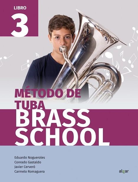 Brass School Tuba 3 | 9788491422006 | Javier Cerveró, Conrado Gastaldo, Eduardo Nogueroles, Carmelo Romaguera | Librería Castillón - Comprar libros online Aragón, Barbastro