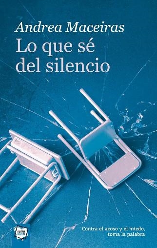 Lo que sé del silencio | 9788491423607 | Maceiras Lafuente, Andrea | Librería Castillón - Comprar libros online Aragón, Barbastro