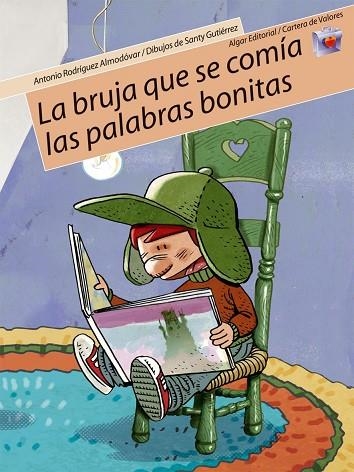 La bruja que se comía las palabras bonitas | 9788498450170 | Rodríguez Almodóvar, Antonio/Gutiérrez Gómez, Santy | Librería Castillón - Comprar libros online Aragón, Barbastro