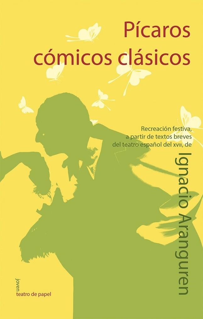 Pícaros, cómicos, clásicos | 9788498454291 | Ignacio Aranguren | Librería Castillón - Comprar libros online Aragón, Barbastro