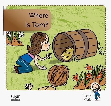 Where is Tom? | 9788498455915 | Soler Cobo, Teresa/Viu Rodríguez, Maria/Nado Sanjuán, Víctor | Librería Castillón - Comprar libros online Aragón, Barbastro