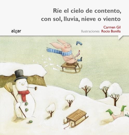 Ríe el cielo de contento, con sol, lluvia, nieve o viento | 9788498457438 | Gil Martínez, Carmen | Librería Castillón - Comprar libros online Aragón, Barbastro