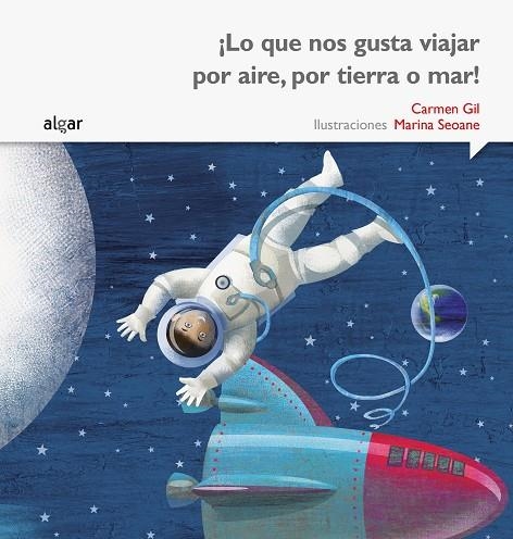 ¡Lo que nos gusta viajar por aire, por tierra o mar! | 9788498457445 | Gil Martínez, Carmen | Librería Castillón - Comprar libros online Aragón, Barbastro