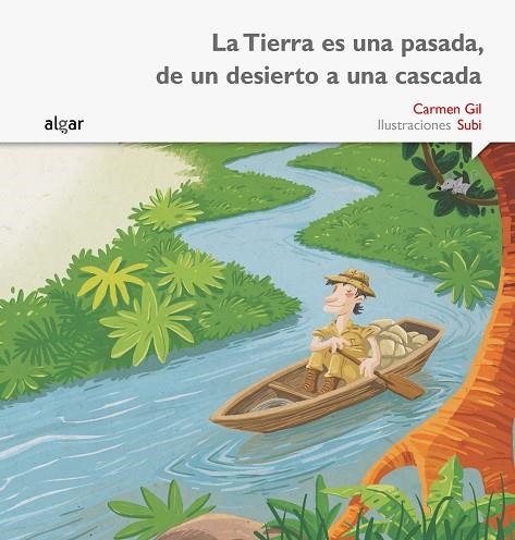 La Tierra es una pasada, de un desierto a una cascada | 9788498457452 | Gil Martínez, Carmen | Librería Castillón - Comprar libros online Aragón, Barbastro