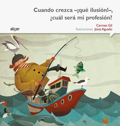 Cuando crezca -¡qué ilusión!-, ¿cuál será mi profesión? | 9788498457469 | Gil Martínez, Carmen | Librería Castillón - Comprar libros online Aragón, Barbastro