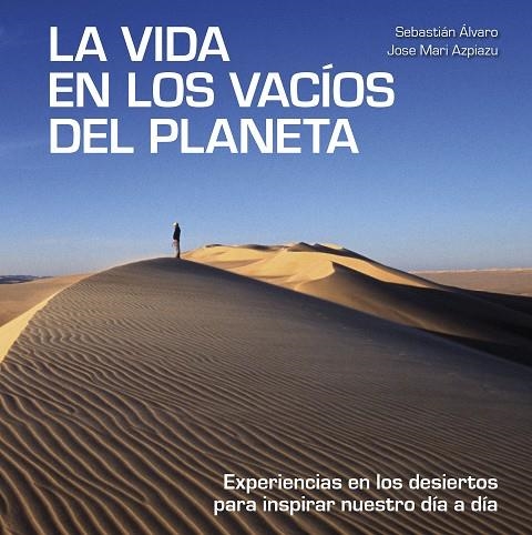 La vida en los vacíos del planeta | 9788418820137 | Álvaro, Sebastián;Azpiazu, Jose Mari | Librería Castillón - Comprar libros online Aragón, Barbastro