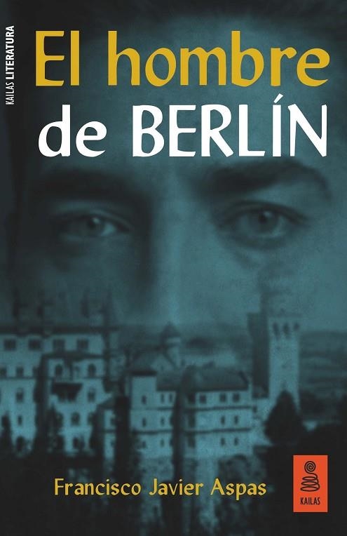 El hombre de Berlín | 9788418345081 | Aspas Traver, Francisco Javier | Librería Castillón - Comprar libros online Aragón, Barbastro