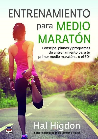 Entrenamiento para medio maratón | 9788416676194 | Higdon, Hal | Librería Castillón - Comprar libros online Aragón, Barbastro