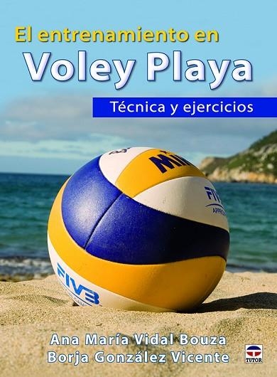 El entrenamiento en Voley Playa. Técnica y ejecicios | 9788416676262 | Vidal Bouza, Ana María/González Vicente, Borja | Librería Castillón - Comprar libros online Aragón, Barbastro