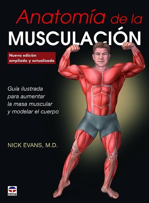 Anatomía de la musculación | 9788416676347 | Evans, Nick | Librería Castillón - Comprar libros online Aragón, Barbastro