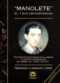 MANOLETE. EL Y SUS CIRCUSTANCIAS | 9788479021696 | Claramunt López, Fernando | Librería Castillón - Comprar libros online Aragón, Barbastro