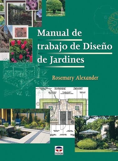 MANUAL DE TRABAJO DE DISEÑO DE JARDINES | 9788479025809 | Alexander, Rosemary | Librería Castillón - Comprar libros online Aragón, Barbastro