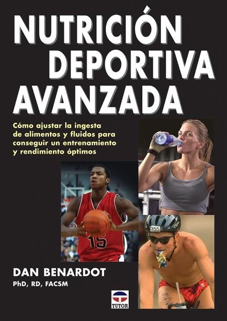 NUTRICIÓN DEPORTIVA AVANZADA | 9788479026790 | Bernardot, Dan | Librería Castillón - Comprar libros online Aragón, Barbastro