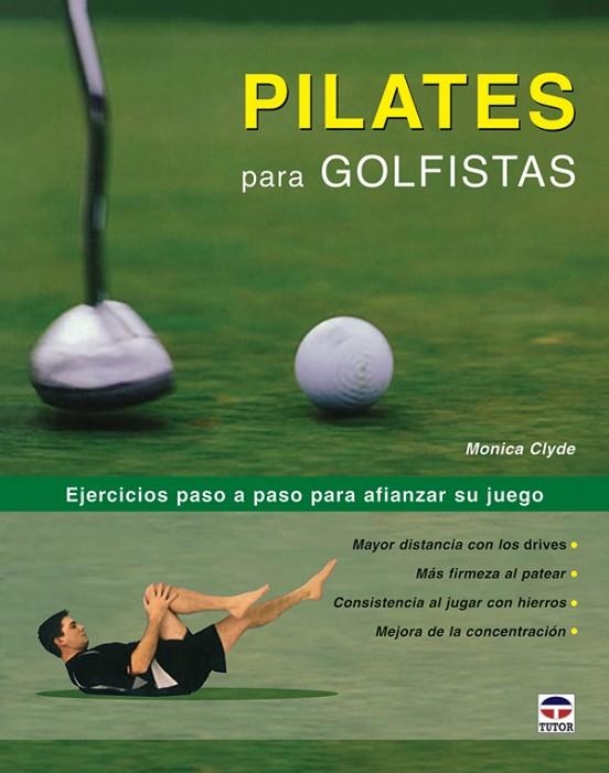 PILATES PARA GOLFISTAS | 9788479026912 | Clyde, Monica | Librería Castillón - Comprar libros online Aragón, Barbastro