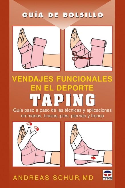 GUÍA DE BOLSILLO. VENDAJES FUNCIONALES EN EL DEPORTE. TAPING | 9788479026943 | Schur, Andreas | Librería Castillón - Comprar libros online Aragón, Barbastro