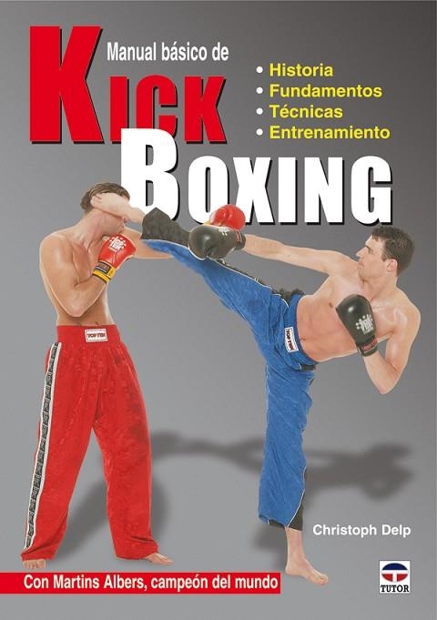 MANUAL BÁSICO DE KICK BOXING | 9788479028008 | Delp, Christoph | Librería Castillón - Comprar libros online Aragón, Barbastro