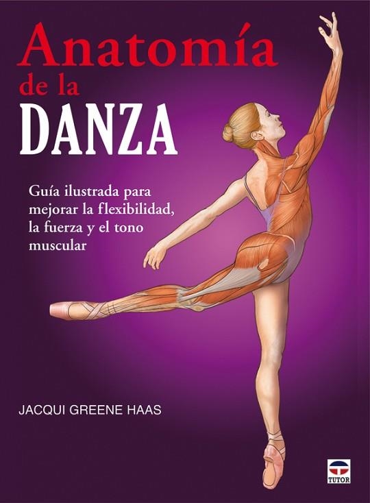 ANATOMÍA DE LA DANZA | 9788479028459 | Greene Haas, Jacqui | Librería Castillón - Comprar libros online Aragón, Barbastro