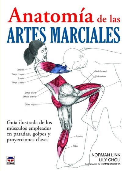 ANATOMÍA DE LAS ARTES MARCIALES | 9788479029111 | Link, Norman/Chou, Lily | Librería Castillón - Comprar libros online Aragón, Barbastro