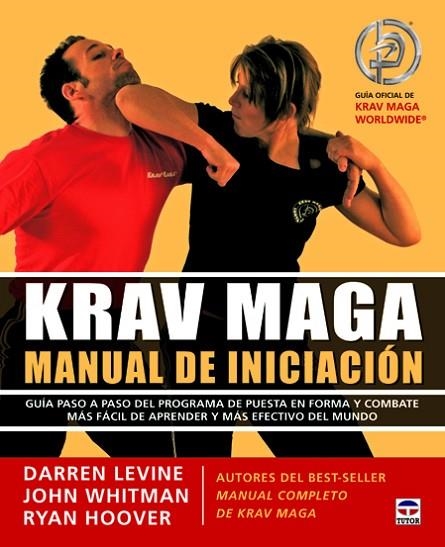 Krav Maga Manual de Iniciación | 9788479029234 | Levine, Darren/Whitman, John/Hoover, Ryan | Librería Castillón - Comprar libros online Aragón, Barbastro