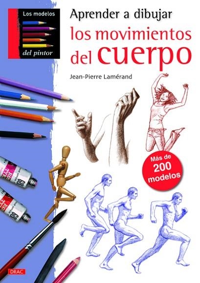 APRENDER A DIBUJAR LOS MOVIMIENTOS DEL CUERPO | 9788498742435 | Lamérand, Jean-Pierre | Librería Castillón - Comprar libros online Aragón, Barbastro