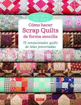 Cómo hacer Scrap Quilts de foma sencilla | 9788498745894 | Varios autores | Librería Castillón - Comprar libros online Aragón, Barbastro