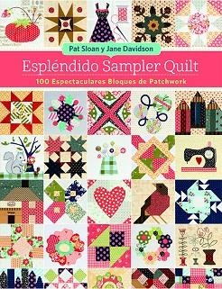 Espléndido Sampler Quilt | 9788498745955 | Sloan, Pat/Davidson, Jane | Librería Castillón - Comprar libros online Aragón, Barbastro