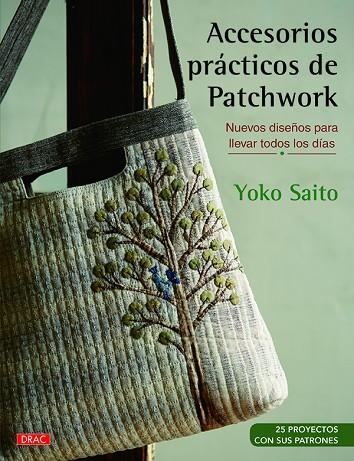 Accesorios prácticos de patchwork | 9788498746006 | Saito, Yoko | Librería Castillón - Comprar libros online Aragón, Barbastro