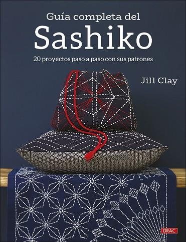 Guía completa del Sashiko | 9788498746686 | Clay, Jill | Librería Castillón - Comprar libros online Aragón, Barbastro