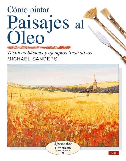 CÓMO PINTAR PAISAJES AL ÓLEO | 9788496550261 | Sanders, Michael | Librería Castillón - Comprar libros online Aragón, Barbastro