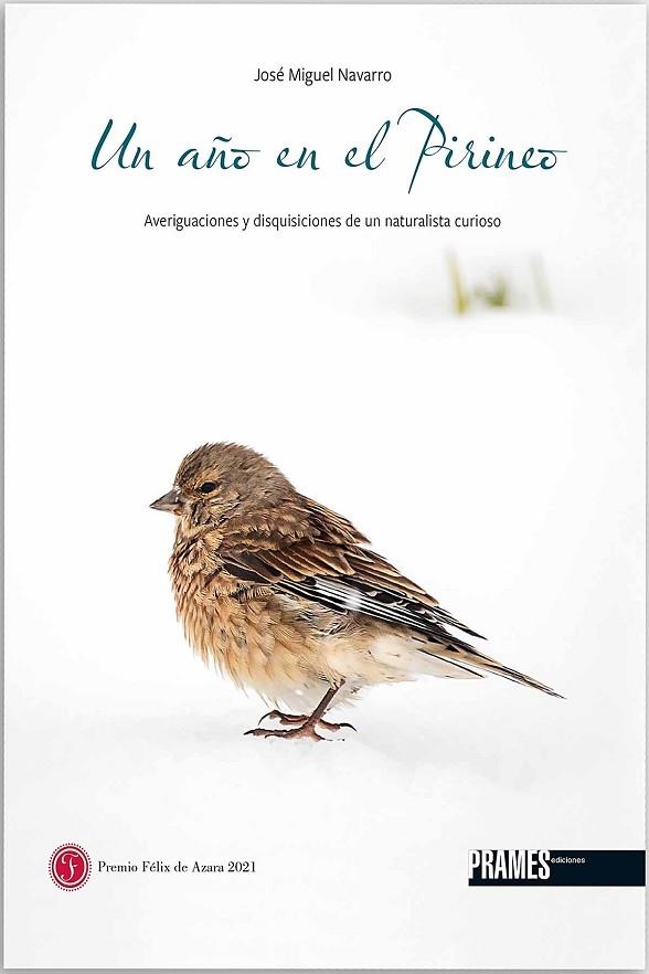 Un año en el Pirineo. Averiguaciones y disquisiciones de un naturalista curioso | 9788483215319 | Navarro, José Miguel | Librería Castillón - Comprar libros online Aragón, Barbastro