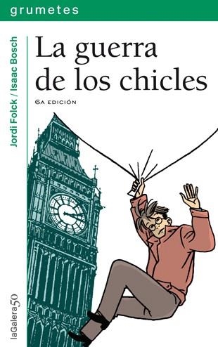 GUERRA DE LOS CHICLES, LA | 9788424686703 | FOLCK, JORDI | Librería Castillón - Comprar libros online Aragón, Barbastro