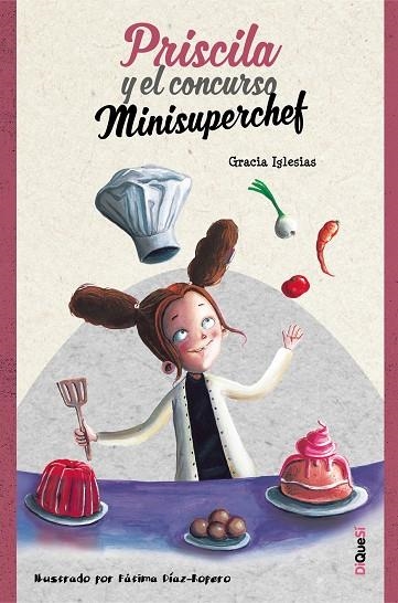 Priscila y el concurso Minisuperchef | 9788412152968 | Iglesias Lodares, Gracia | Librería Castillón - Comprar libros online Aragón, Barbastro