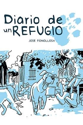 DIARIO DE UN REFUGIO | 9788412009293 | FONOLLOSA CASTEJÓN, JOSE | Librería Castillón - Comprar libros online Aragón, Barbastro