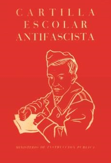 Cartilla escolar antifascista | 9788412270556 | Ministerio de Instrucción Pública (1937) | Librería Castillón - Comprar libros online Aragón, Barbastro